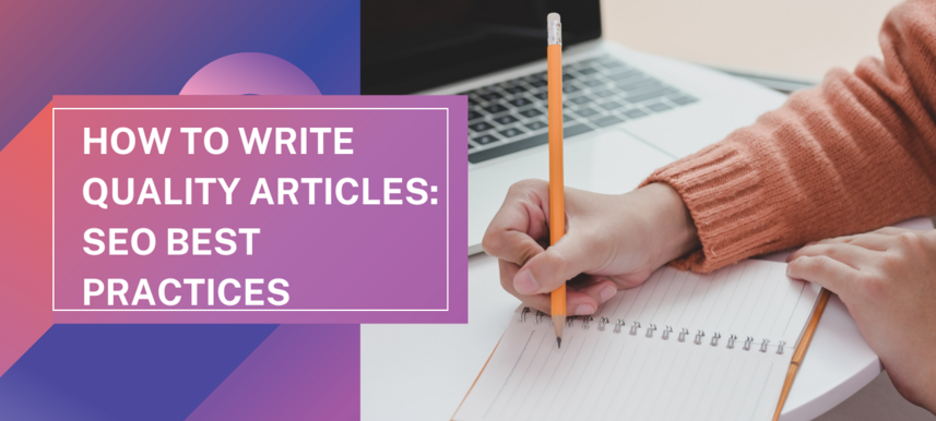 How to Write Quality Articles: SEO Best Practices